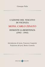 L' azione del vescovo di Vicenza mons. Carlo Zinato durante la Resistenza (1943-1945)