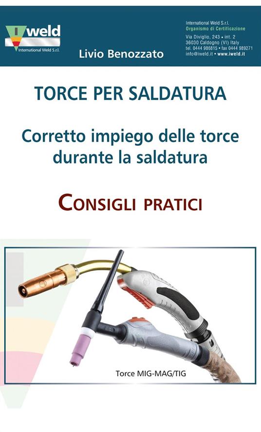 Torce per saldatura. Consigli pratici - Livio Benozzato - copertina