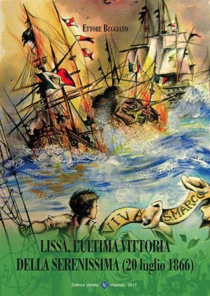 Lissa, l'ultima vittoria della Serenissima (20 luglio 1866) - Ettore Beggiato - ebook