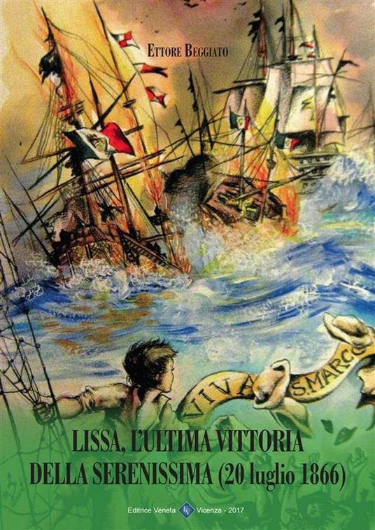 Lissa, l'ultima vittoria della Serenissima (20 luglio 1866) - Ettore Beggiato - ebook