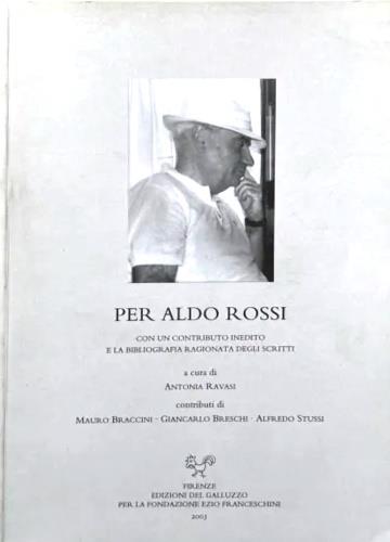 Per Aldo Rossi. Con un contributo inedito e la bibliografia ragionata degli scritti - copertina