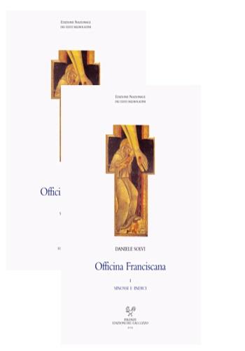 Officina franciscana. Testi, sinossi e indice delle fonti francescane. Con CD-ROM - Daniele Solvi - copertina