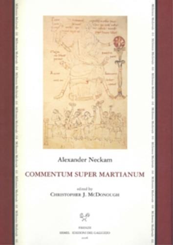 Commentum super Martianum. Commentary on Martianus capella's «De Nuptiis Philologiae et Mercurii» (I-II). Testo latino e inglese - Alexander Neckam - copertina