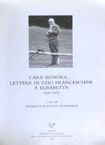 Cara signora... Lettere di Ezio Franceschini a Elisabetta (1956-1983) - copertina
