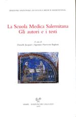 La scuola medica salernitana. Gli autori e i testi. Ediz. italiana, inglese e francese