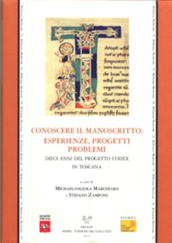 Conoscere il manoscritto: esperienze, progetti, problemi. Dieci anni del Progetto Codex in Toscana - copertina