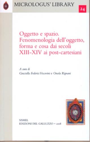 Oggetto e spazio. Fenomenologia dell'oggetto, forma e cosa dai secoli XIII-XIV ai post-cartesiani - copertina