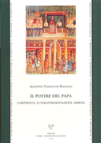 Il potere del papa. Corporeità, autorappresentazione, simboli - Agostino Paravicini Bagliani - copertina