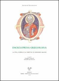 Enciclopedia gregoriana. La vita, l'opera e la fortuna di Gregorio Magno - copertina