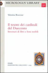 Il tesoro dei cardinali del Duecento. Inventari di libri e beni mobili - Valentina Brancone - copertina