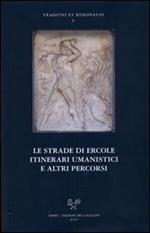 Le strade di Ercole: itinerari umanistici e altri percorsi. Seminario internazionale per i centenari di Coluccio Salutati e Lorenzo Valla (Bergamo 25-26 ottobre 2007)