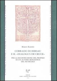 Corrado di Hirsau e il «Dialogus de cruce» - Marco Rainini - copertina