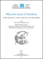 Miracula sancti Columbani. La reliquia e il giudizio regio-La relique et le jugement royal-Relic and Royal Judgment. Ediz. multilingue