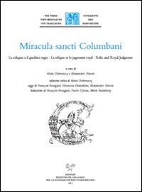Miracula sancti Columbani. La reliquia e il giudizio regio-La relique et le jugement royal-Relic and Royal Judgment. Ediz. multilingue - copertina