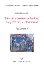 Liber de uirtutibus et laudibus compositorum medicaminum. Ediz. italiana e latina