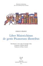 Liber maiorichinus de gestis pisanorum illustribus. Ediz. critica