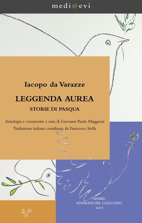 Leggenda aurea. Storie di Pasqua - Jacopo da Varagine,Giovanni Paolo Maggioni,Francesco Stella - ebook