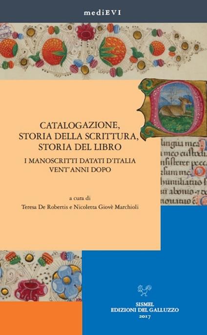 Catalogazione, storia della scrittura, storia del libro. I manoscritti datati d'Italia vent'anni dopo - copertina