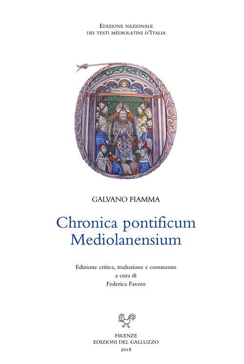Chronica pontificum mediolanensium. Ediz. italiana e latina - Galvano Fiamma - copertina