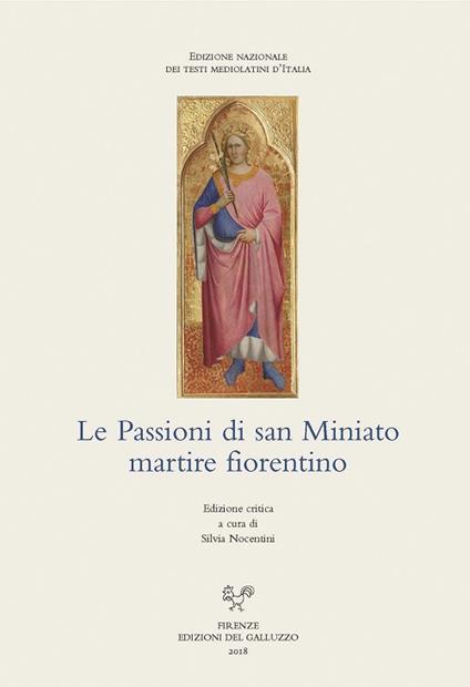 Le Passioni di san Miniato martire fiorentino. Ediz. critica - copertina