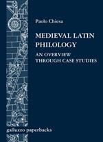 Medieval Latin Philology. An Overview Through Case Studies