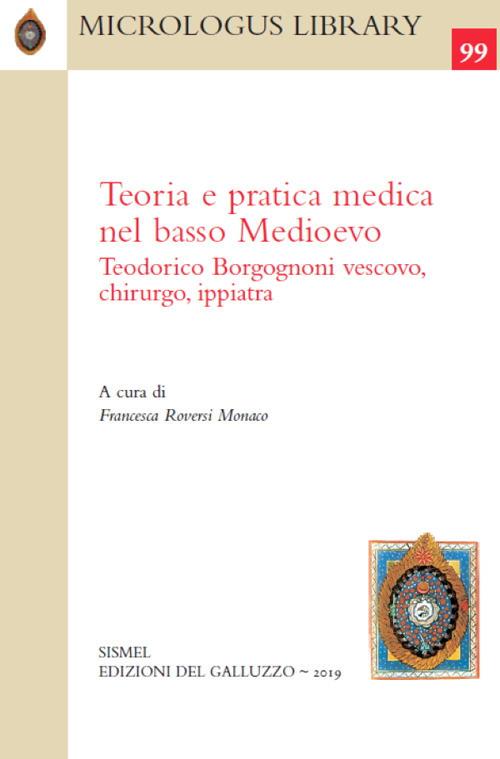 Teoria e pratica medica nel basso Medioevo. Teodorico Borgognoni vescovo, chirurgo, ippiatra - copertina