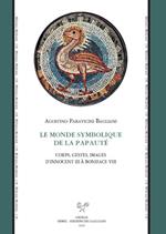 Le monde symbolique de la papauté. Corps, gestes, images d'Innocent III à Boniface VIII