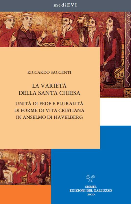 La varietà della Santa Chiesa. Unità di fede e pluralità di forme di vita cristiana in Anselmo di Havelberg - Riccardo Saccenti - copertina