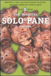 Solo pane - Judi Hendricks - copertina