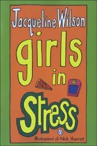 Girls in stress. Tre ragazze tre. Vol. 2 - Jacqueline Wilson - copertina