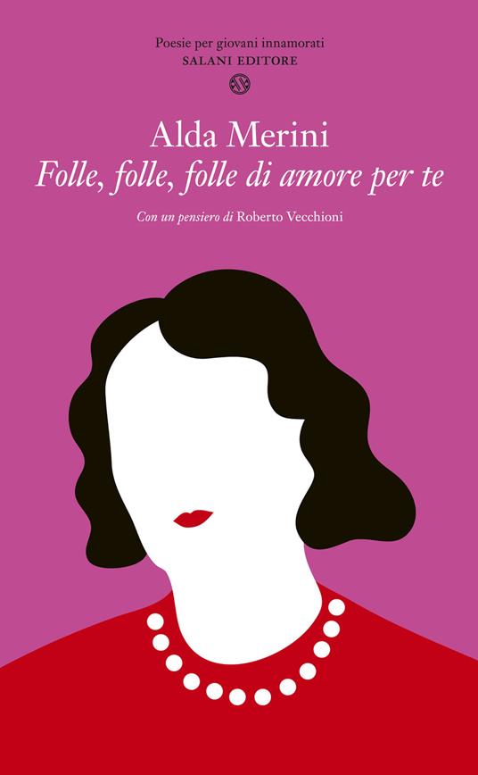 Folle, folle, folle di amore per te. Poesie per giovani innamorati - Alda Merini - copertina