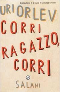 Corri ragazzo, corri - Uri Orlev - 2