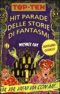 Hit parade delle storie di fantasmi - Michael Cox - copertina