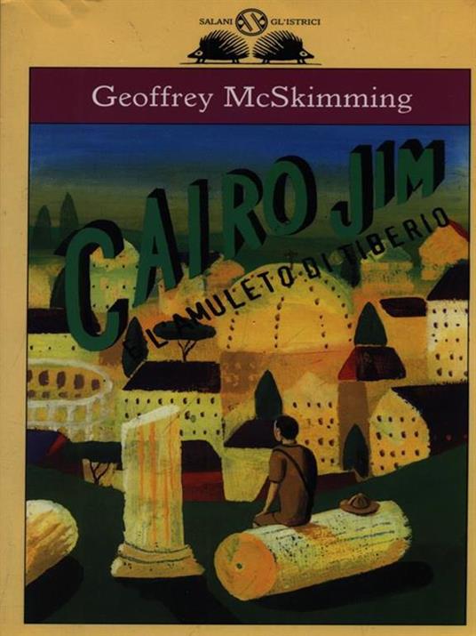 Cairo Jim e l'amuleto di Tiberio - Geoffrey McSkimming - 2