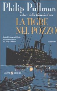 La tigre nel pozzo - Philip Pullman - copertina