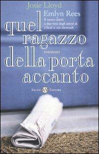 Quel ragazzo della porta accanto - Josie Lloyd,Emlyn Rees - copertina