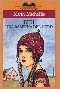 Bibi. Una bambina del nord - Karin Michaëlis - copertina
