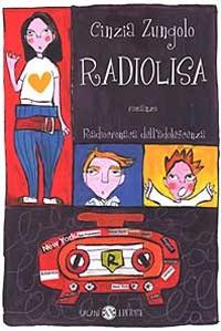 Radiolisa. Radiocronaca dell'adolescenza - Cinzia Zungolo - copertina