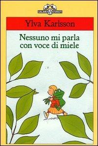 Nessuno mi parla con voce di miele - Ylva Karlsson - copertina