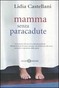 Mamma senza paracadute - Lidia Castellani - copertina