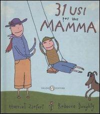 Trentuno usi per una mamma - Harriet Ziefert,Rebecca Doughty - copertina