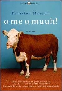 O me o muuh! - Katarina Mazetti - copertina