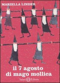 Il 7 agosto di Mago Mollica - Mariella Linder,Maria Enrica Agostinelli - copertina