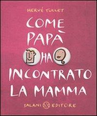 Come papà ha incontrato la mamma - Hervé Tullet - copertina