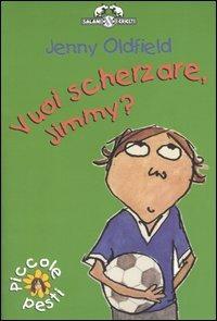 Vuoi scherzare, Jimmy? - Jenny Oldfield - copertina