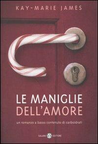 Le maniglie dell'amore - Kay-Marie James - copertina