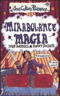 Mirabolante magia - Ivor Baddiel,Jonny Zucker - copertina