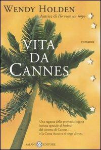 Vita da Cannes - Wendy Holden - copertina