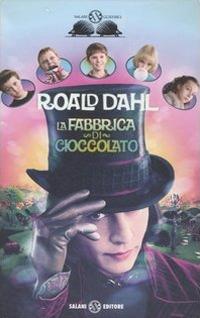 La fabbrica di cioccolato - Roald Dahl - Libro - Salani - Gl' istrici d'oro  | IBS