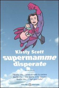 Supermamme disperate - Kirsty Scott - copertina
